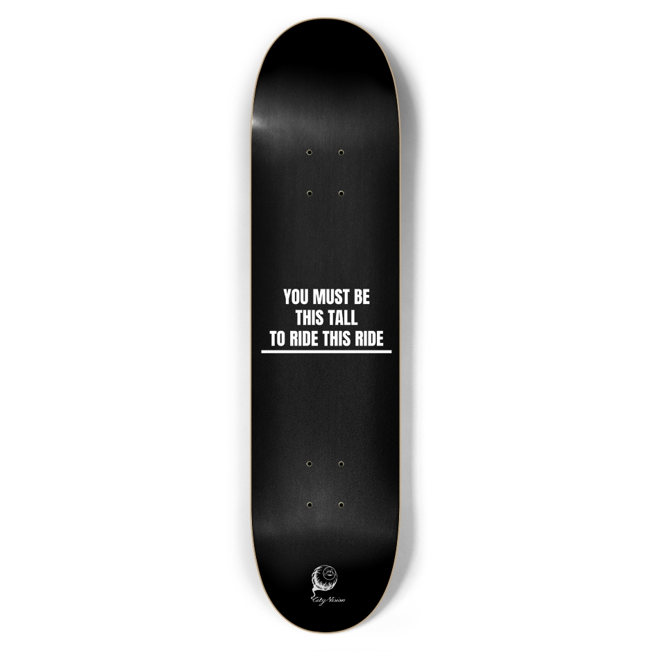 This Tall To Ride 7.75