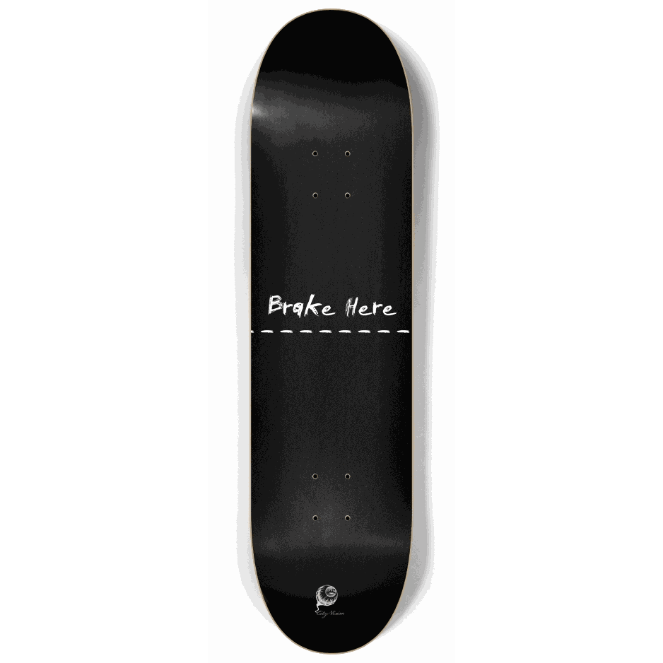 Brake Here Black 8.25 City Vision Skateboards