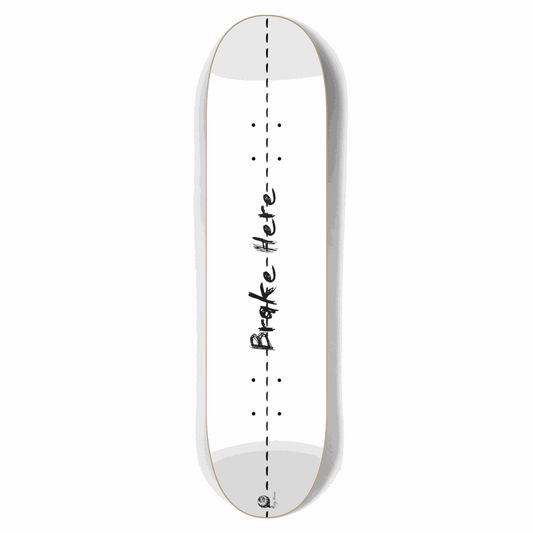Brake Here 2 White 7.62 City Vision Skateboards  City Vision Skateboards 7.62