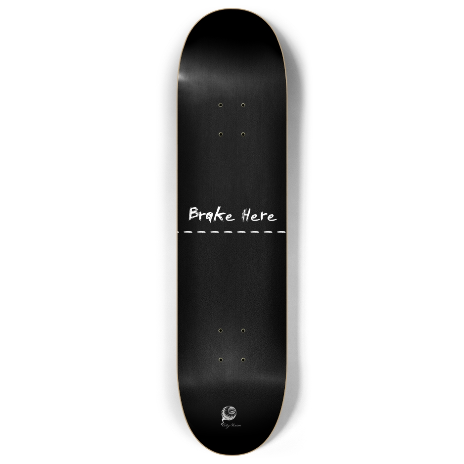Skateboard - Brake Here Black 8.00 by City Vision Skateboards (8.00)