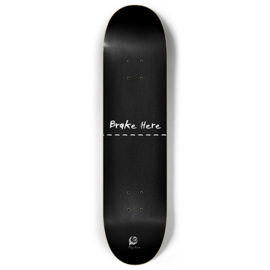 Skateboard - Brake Here Black 8.00 by City Vision Skateboards (8.00)