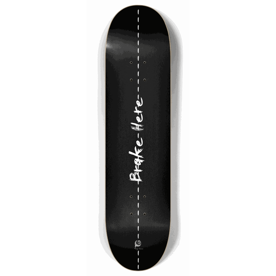 Skateboard - Brake Here 2 8.00 by City Vision Skateboards (8.00)