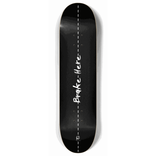 Skateboard - Brake Here 2 8.00 by City Vision Skateboards (8.00)